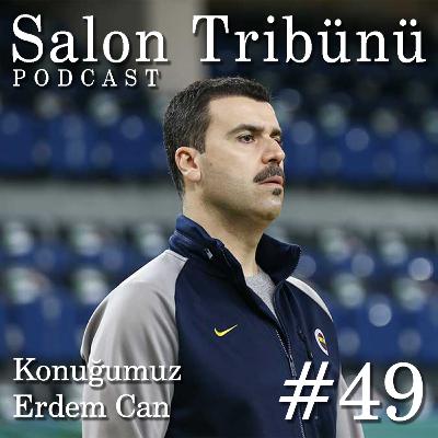 #49 - Konuğumuz Erdem Can #49 - Konuğumuz Erdem Can