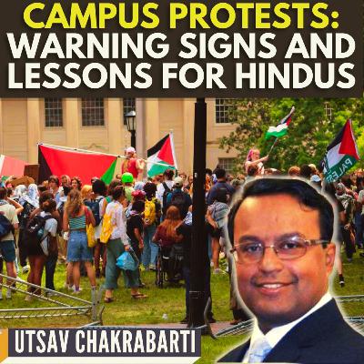 Campus protests: Warning signs and Lessons for Hindus • Utsav Chakrabarti