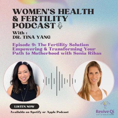 Empowering & Transforming Your Path To Motherhood with Sonia Ribas