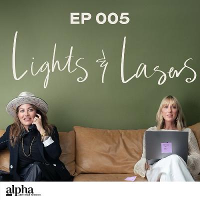 005: Why Lights and Lasers Are Essential for Your Med Spa