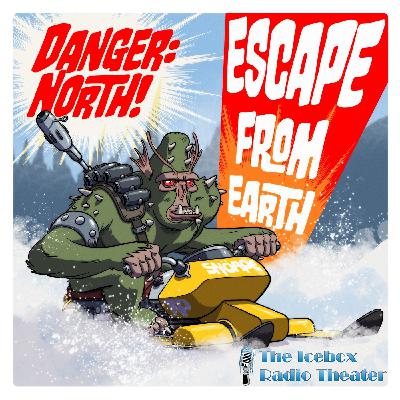 Trailer: Danger: North! Escape from Earth Trailer: Danger: North! Escape from Earth