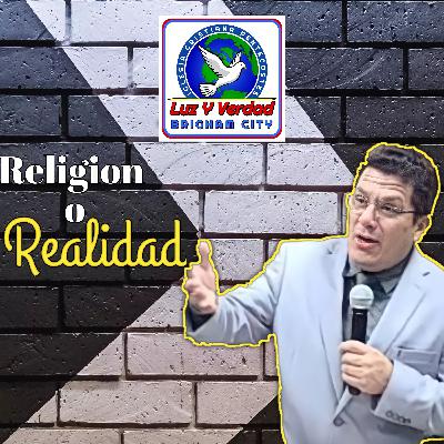 Religion o Realidad - Pastor Jorge Hernandez