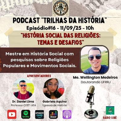 Ep#16 - "História Social das Religiões: Temas e Desafios"🎙️