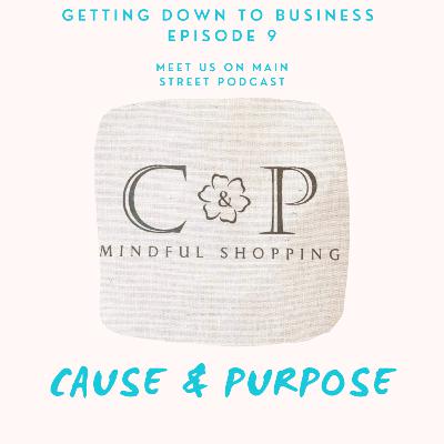 Getting Down to Business with Clay & Lisa, Cause & Purpose | Ep 9 Getting Down to Business with Clay & Lisa, Cause & Purpose | Ep 9