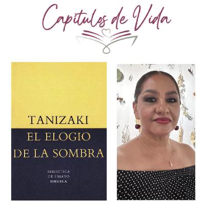 Ep. 45 "El elogio de la sombra" (Junichiro Tanizaki) por Patricia G. Santiago