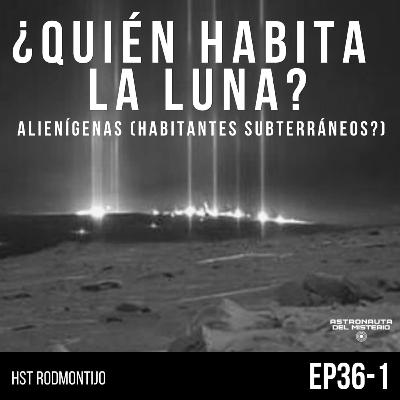 #36-1 ¿Quién Habita la LUNA? Bases Subterráneas ALIENÍGENAS || Astronauta del MISTERIO
