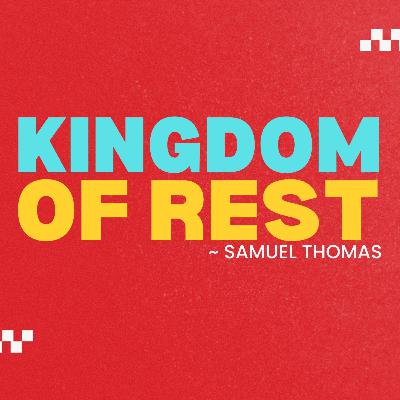 Kingdom of Rest - Samuel Thomas