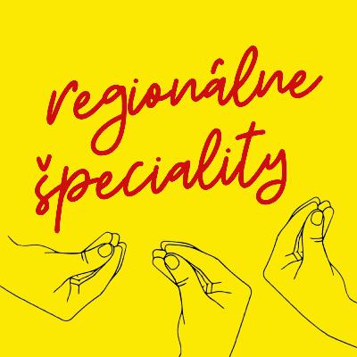 Za hranicou turistického menu: regionálne špeciality Za hranicou turistického menu: regionálne špeciality