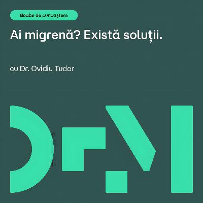Cum recunoaștem și tratăm corect migrena | BOABE DE CUNOAȘTERE | cu Dr. Ovidiu Tudor Cum recunoaștem și tratăm corect migrena | BOABE DE CUNOAȘTERE | cu Dr. Ovidiu Tudor