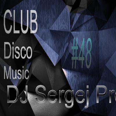 DJ Sergej ProMo - CLUB Disco Music #48