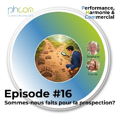 Épisode #016: Sommes-nous faits pour la prospection? Épisode #016: Sommes-nous faits pour la prospection?