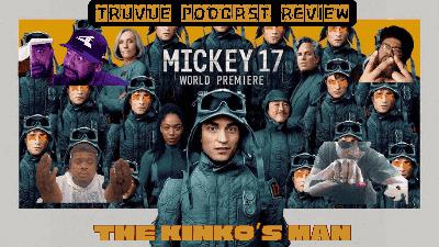 Mickey 17 Movie Review (Audio) | The Kinko's Man 🧬