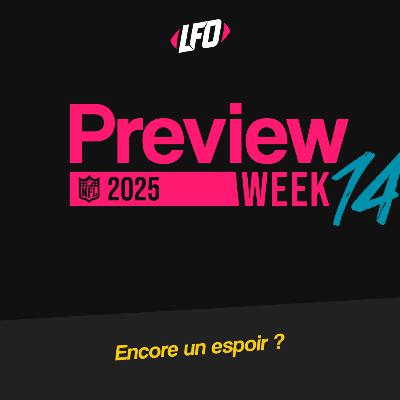 Preview Week 14, 2025 - Le Front Office #400