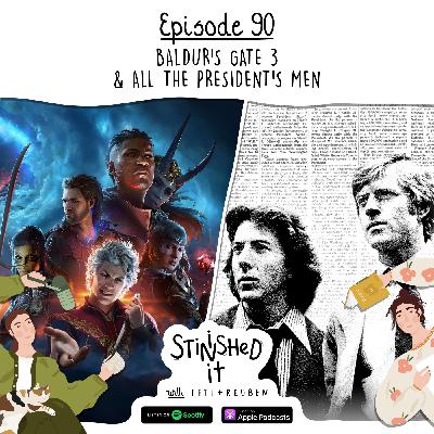 Episode 90 - Baldur’s Gate III & All The President’s Men Episode 90 - Baldur’s Gate III & All The President’s Men