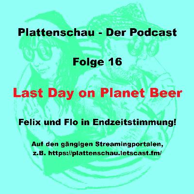 Folge 16 - Last Day on Planet Beer