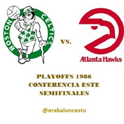 Era baloncesto - NBA 1986 (40) – Playoffs; 2R Este; Celtics vs. Hawks