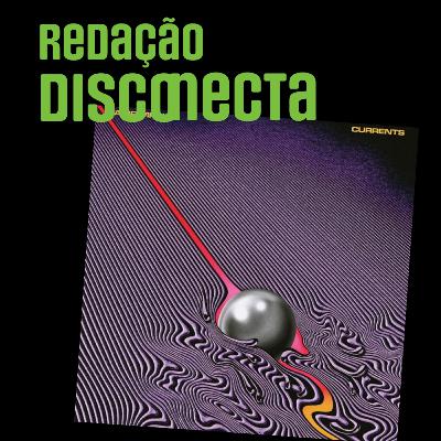 10 anos de Currents do Tame Impala | RD #068