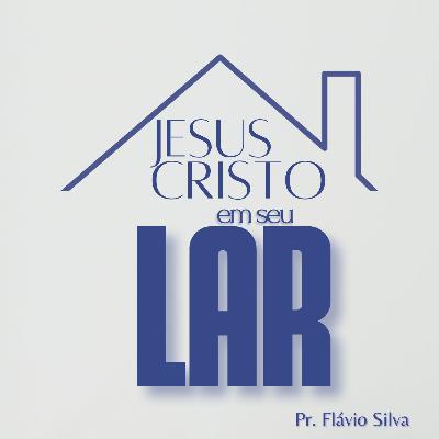 Jesus Cristo em seu lar