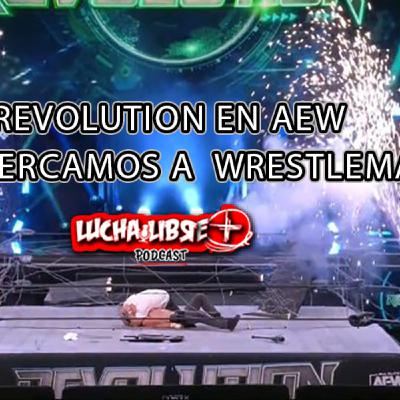 Nos acercamos a Wrestlemania! ¿Revolution en AEW? Nos acercamos a Wrestlemania! ¿Revolution en AEW?