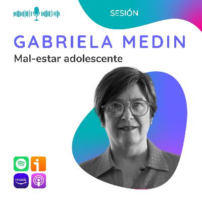 Mal-estar adolescente. Sesión abierta con Gabriela Medin. Mal-estar adolescente. Sesión abierta con Gabriela Medin.