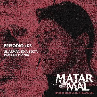 105: Se arman una secta por los planes 105: Se arman una secta por los planes