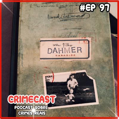 🎙️ EP 97! Especial "Meu Filho Dahmer" (Parte 1) 🎙️ EP 97! Especial "Meu Filho Dahmer" (Parte 1)