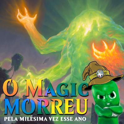 MAGICAST com Cast : Episódio 6... O Magic Morreu!?