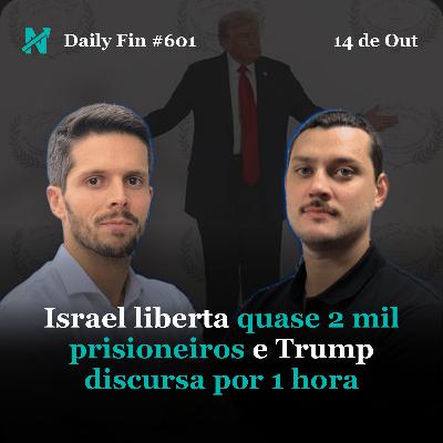 Daily Fin #601 – ISRAEL LIBERTA 2 MIL PRISIONEIROS, OPENAI APOSTA EM CHIPS PRÓPRIOS E VIOLÊNCIA CONTRA POPULAÇÃO DE RUA CRESCE NO BRASIL