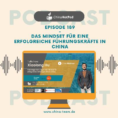 Episode 169 - ChinaWebinar "Das Mindset für eine erfolgreiche Führungskräfte in China" Episode 169 - ChinaWebinar "Das Mindset für eine erfolgreiche Führungskräfte in China"