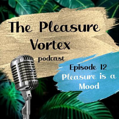 Pleasure is a Mood