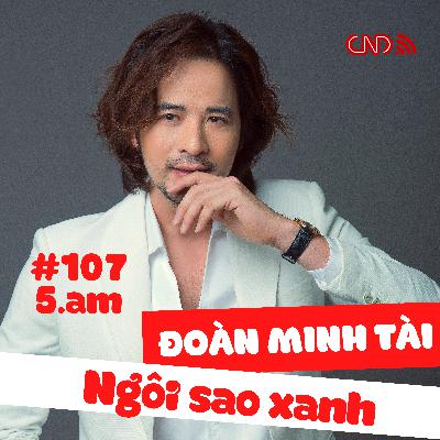 🌺#107 Diễn viên ĐOÀN MINH TÀI - Ngôi Sao Xanh 🌺#107 Diễn viên ĐOÀN MINH TÀI - Ngôi Sao Xanh