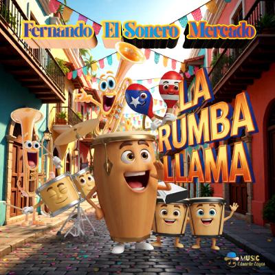 01 La Rumba Llama - Fernando El Sonero Mercado (2026) 01 La Rumba Llama - Fernando El Sonero Mercado (2026)