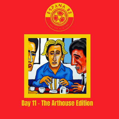 Espana 82: One Day At A Time - Day 11 The Arthouse Edition