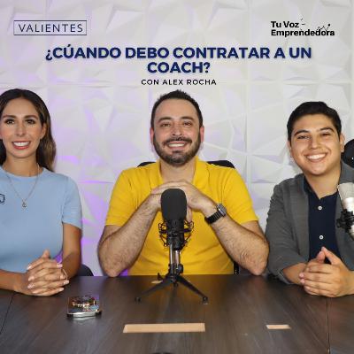 T2 E26 ¿Cúando debo contratar un coach? con Alex Rocha Coach