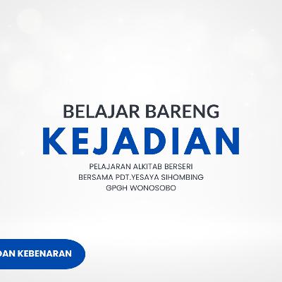 Belajar Bareng Kejadian - Pdt.Yesaya Sihombing | Episode 55 Belajar Bareng Kejadian - Pdt.Yesaya Sihombing | Episode 55