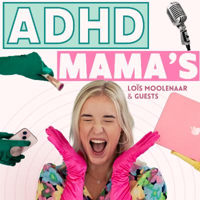 3.⁠ ⁠ADHD MAMA’s | Je man blijkt óók ADHD te hebben – beiden pas op latere leeftijd ontdekt | met Naty Wijgers