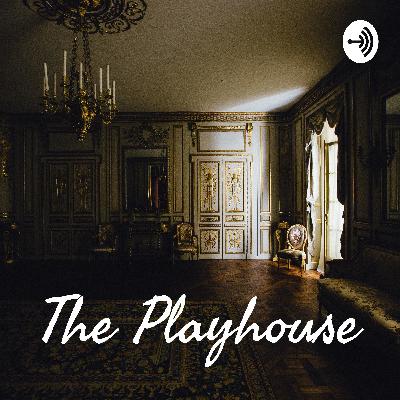 The Playhouse Chapter One