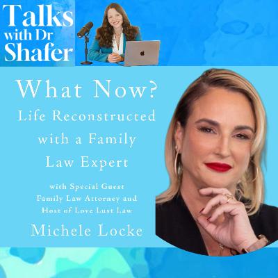 What Now? Life Reconstructed with a Family Law Expert