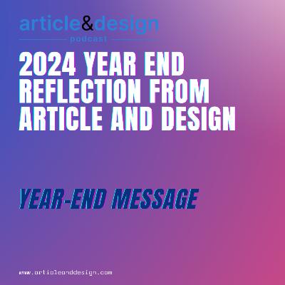 2024 Year end reflection from Article and Design