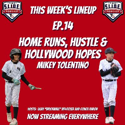 14 – Home Runs, Hustle & Hollywood Hopes