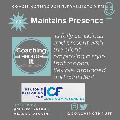 Competency #5: Maintains Presence