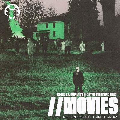 E510 // SSE24: Night of the Living Dead (1968) and its Remakes - The //MOVIES Halloween Special 2025 E510 // SSE24: Night of the Living Dead (1968) and its Remakes - The //MOVIES Halloween Special 2025