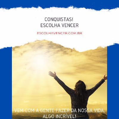 CONQUISTAS! ESCOLHA VENCER