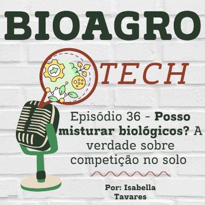 Episódio 36 - Posso Misturar Biológicos? A verdade sobre competição no solo Episódio 36 - Posso Misturar Biológicos? A verdade sobre competição no solo