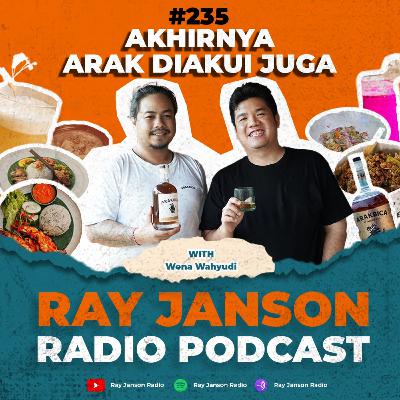 #235 AKHIRNYA ARAK DIAKUI JUGA ! | with WENA WAHYUDI | FNB PODCAST