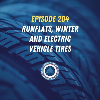 Episode 204 - Runflats, Winter Tires, and Electric Vehicle Tires