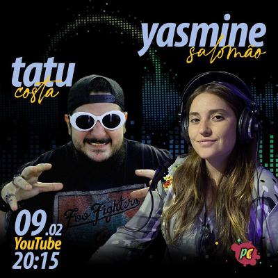 YASMINE SALOMÃO E TATU COSTA | POD COVER CAST #0028