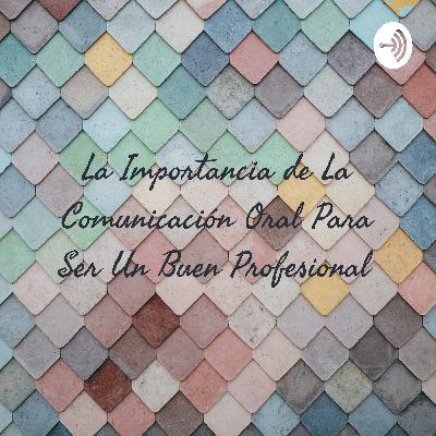 La Importancia de La Comunicación Oral Para Ser Un Buen Profesional  (Trailer)