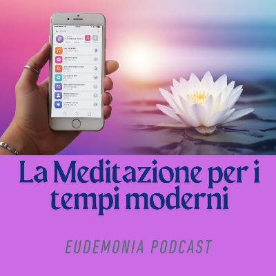La Meditazione per i tempi moderni - Secondo episodio