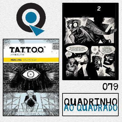 Quadrinho ao Quadrado #79 - T.A.T.T.O.O. - À Flor da Pele